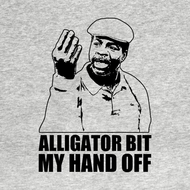 Classic Gilmore Alligator Bit My Hand Off by ErikBowmanDesigns